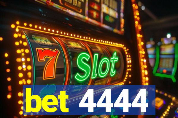 bet 4444